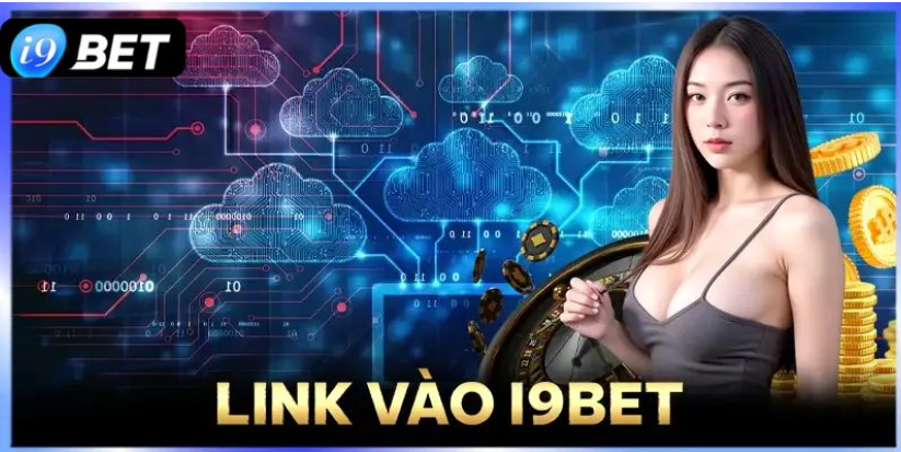 link vào nhà cái I9BET chuẩn